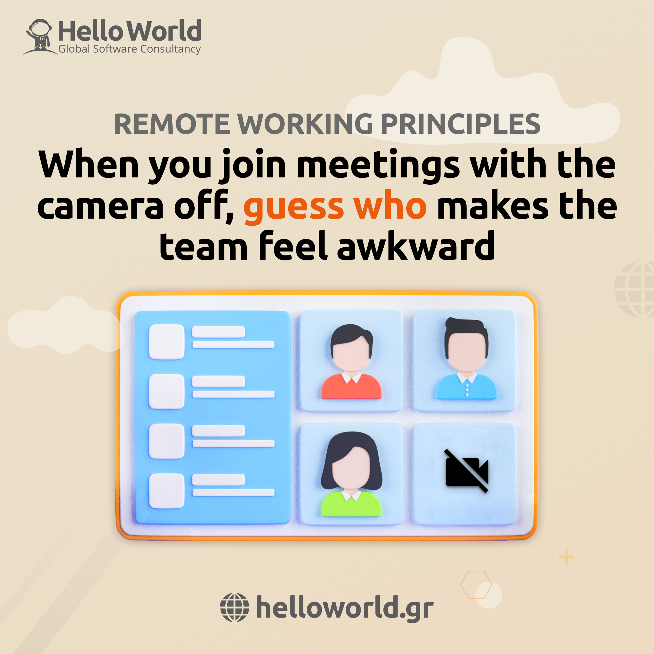 Try to make your teammates feel comfortable when jumping into video calls